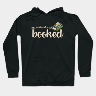 My weekend is all booked Hoodie